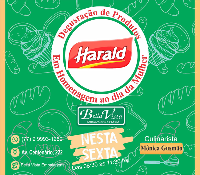 Brumado: Acontecerá sexta - feira (09), demonstração e degustação de produtos da Harald na Bella Vista