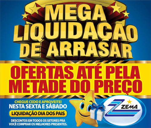  LIQUIDAÇÃO DIA DOS PAIS ZEMA  