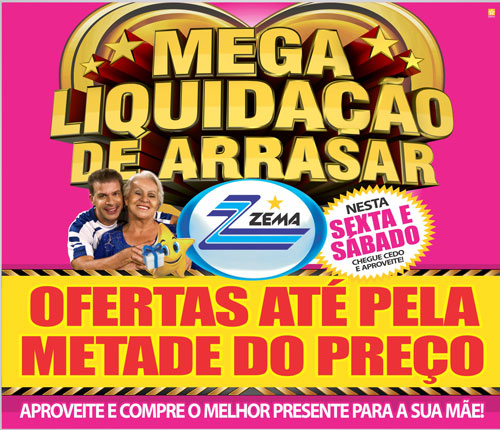 Mega liquidação de arrasar Zema