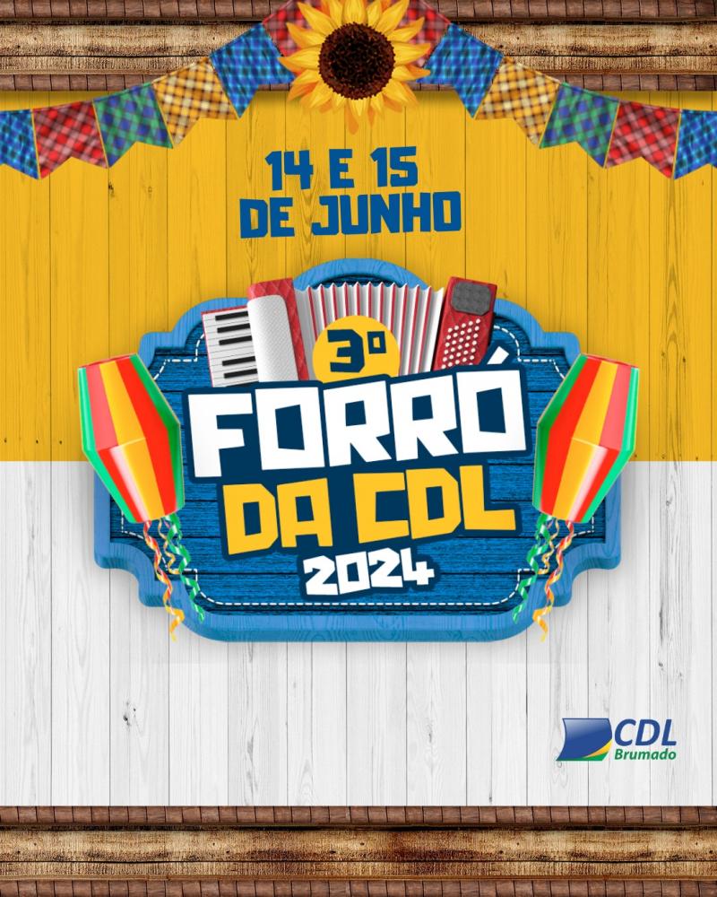 Confirmada a Terceira edição do Forró da CDL em Brumado