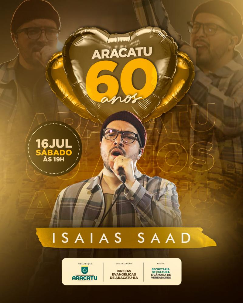 Prefeitura de Aracatu anuncia Isaias Saad no dia dos evangélicos