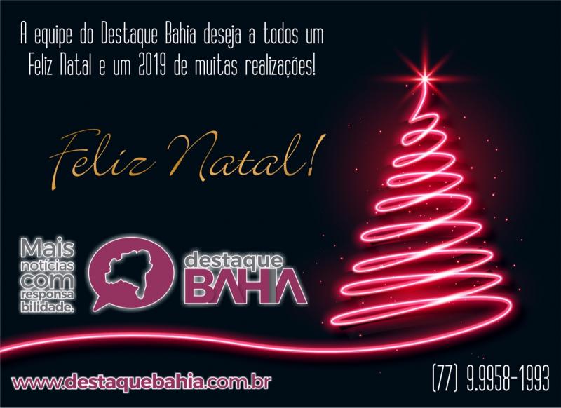 Destaque Bahia deseja a todos um Feliz Natal e próspero Ano Novo 