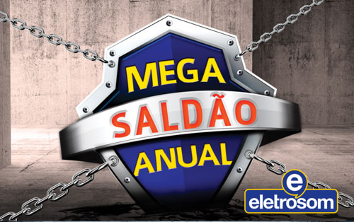 Prorrogado o Mega Saldão de Natal da Eletrosom confira!