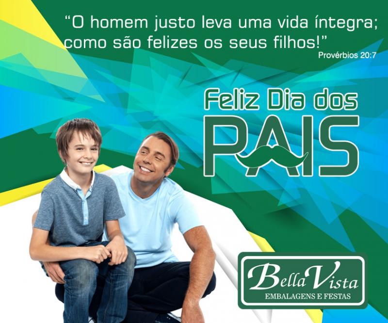 Uma homenagem da Bella Vista Embalagens e Festas ao Dia dos Pais