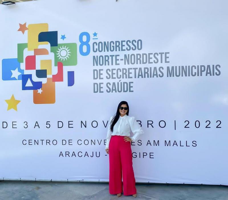 Guajeru: Secretária de Saúde Érica Leal participa do 8° Congresso Norte-Nordeste das secretarias municipais de saúde