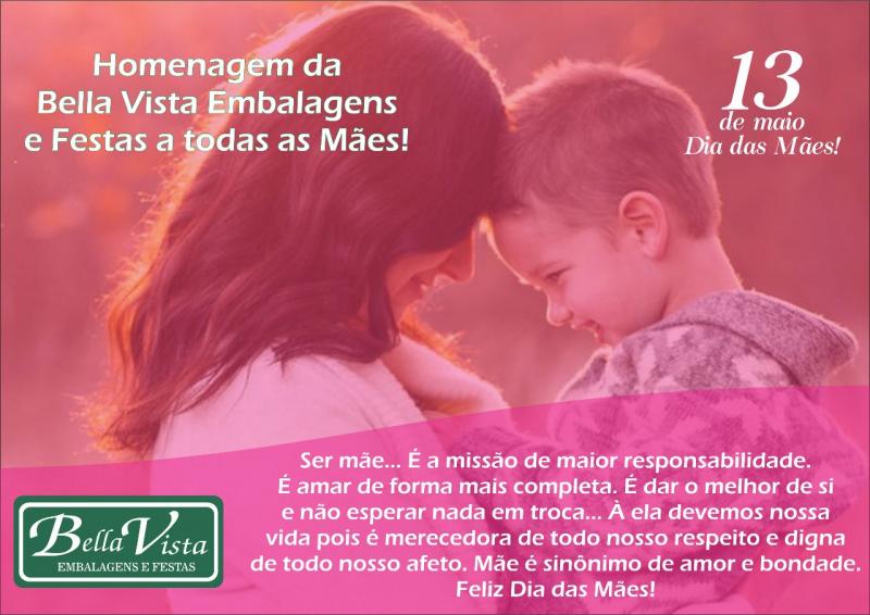 A Bella Vista Embalagens e Festas parabeniza todas as mães pelo seu dia