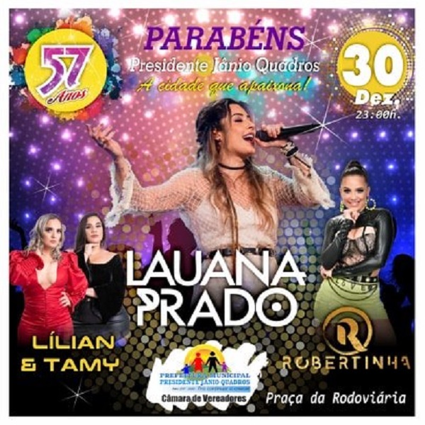 57 anos do Aniversário de Presidente Jânio Quadros terá participação especial de Lauana Prado