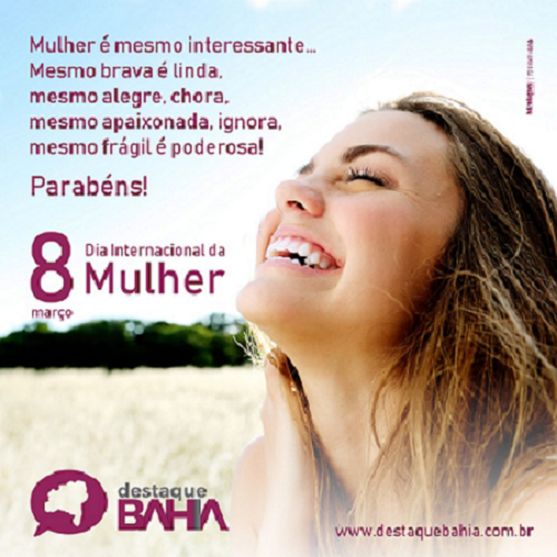 8 de Março: Dia Internacional da Mulher; parabéns a todas as guerreiras