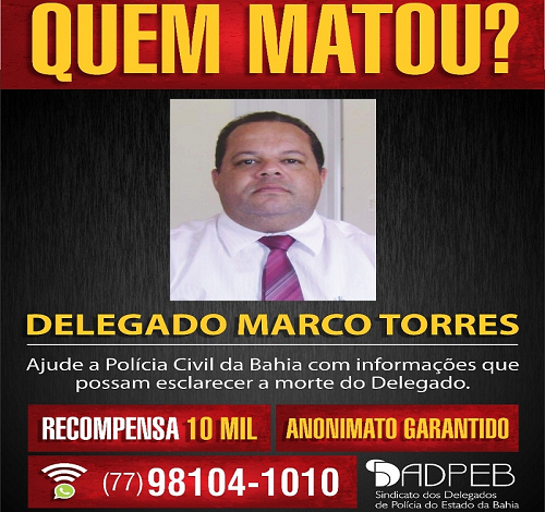 ADPEB oferece recompensa de R$ 10 mil por informações sobre a autoria da morte do delegado Marco Torres