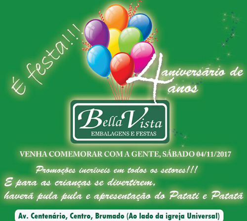 A BELLA VISTA CONVIDA VOCÊ PARA FAZER PARTE DO ANIVERSÁRIO DE 4 ANOS DA LOJA EM BRUMADO  