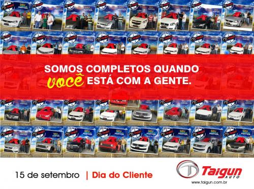 Dia do Cliente e a Taigun Auto agradece pela sua preferência 