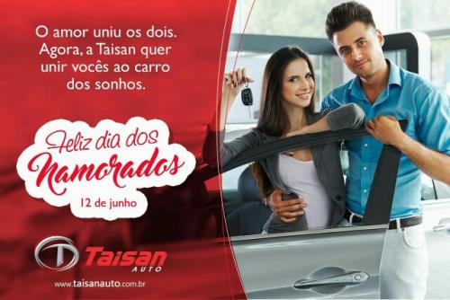 Feliz Dia dos Namorados; uma homenagem da Taisan Auto