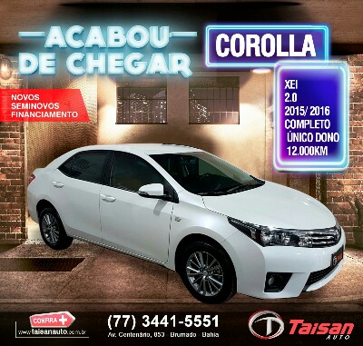 Taisan Auto: acabou de chegar, Corolla XEI 2.0 2015/2016 completo