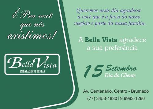 A Bella Vista agradece e parabeniza a você cliente pelo seu dia