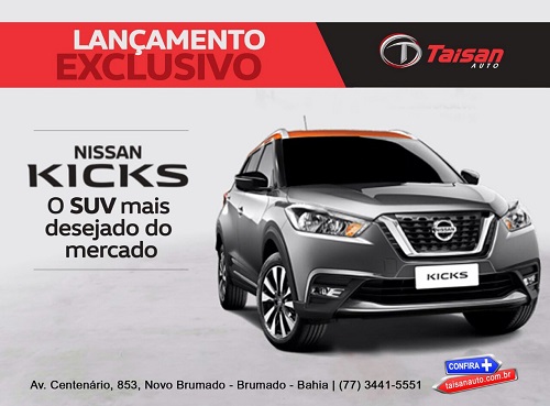 A Taisan Auto lança com exclusividade em Brumado o Nissan Kicks