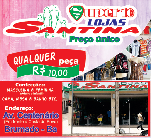 Qualquer peça de roupa por apenas R$ 10,00 é nas Lojas Santina Preço Único