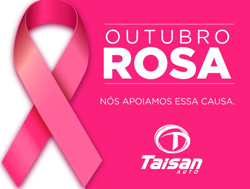 Outubro Rosa: A Taisan Auto abraça essa ação em prol das mulheres