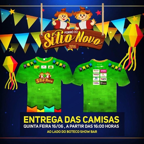 Forró do Sítio Novo 2016: Produção comunica que as camisas do evento poderão ser retiradas nesta quinta-feira (16) à partir das 16 horas