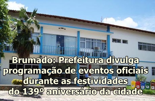 Brumado: Prefeitura divulga programação de eventos oficiais durante as festividades do 139º aniversário da cidade