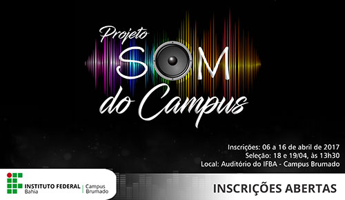 IFBA CAMPUS BRUMADO ABRE INSCRIÇÕES PARA SELEÇÃO DO PROJETO DE EXTENSÃO “SOM DO CAMPUS”