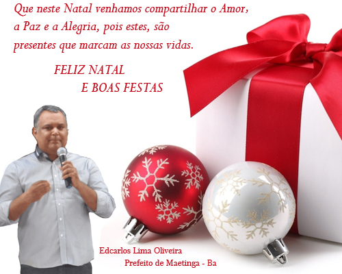 PREFEITO EDCARLOS LIMA DESEJA Á TODOS OS MAETINGUENSES FELIZ NATAL